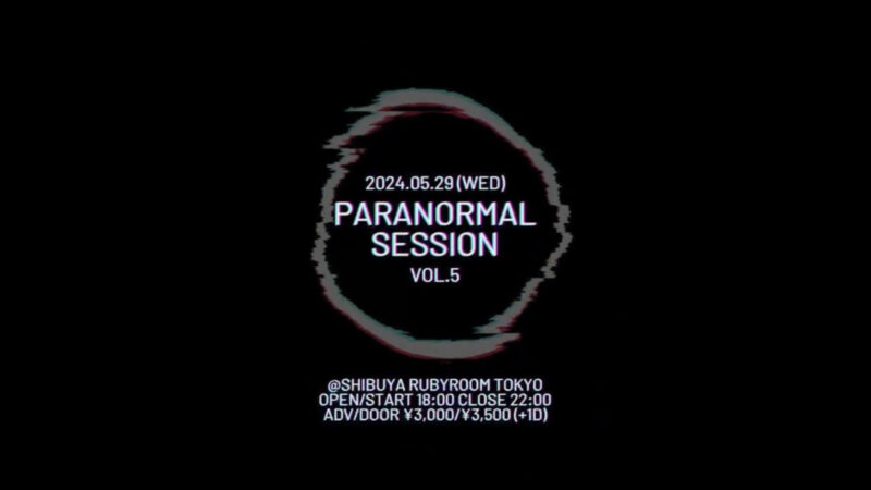 「Paranormal Session Vol.5」出演決定！